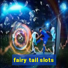 fairy tail slots